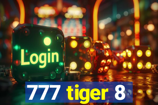 777 tiger 8